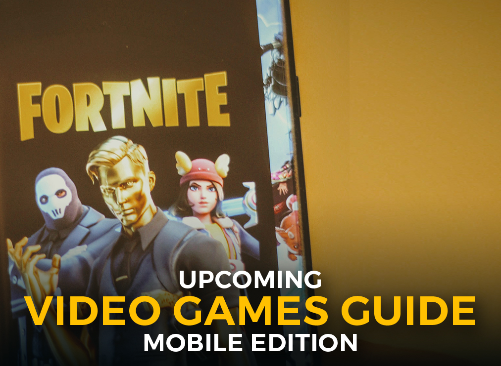 Upcoming Video Games Guide - Mobile Edition